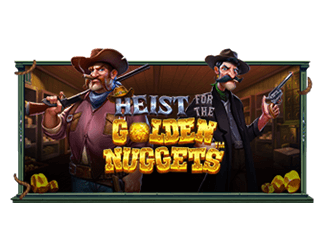 Heist for the Golden Nuggets